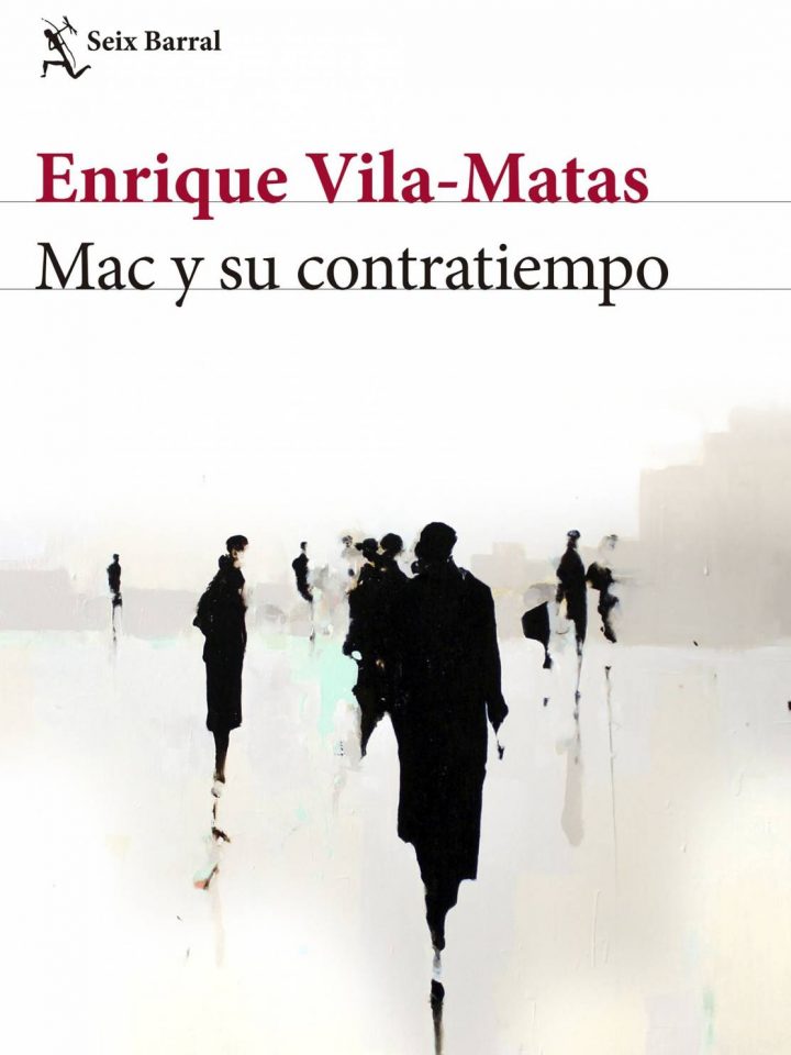 'Mac y su contratiempo', de Enrique Vila-Matas. 