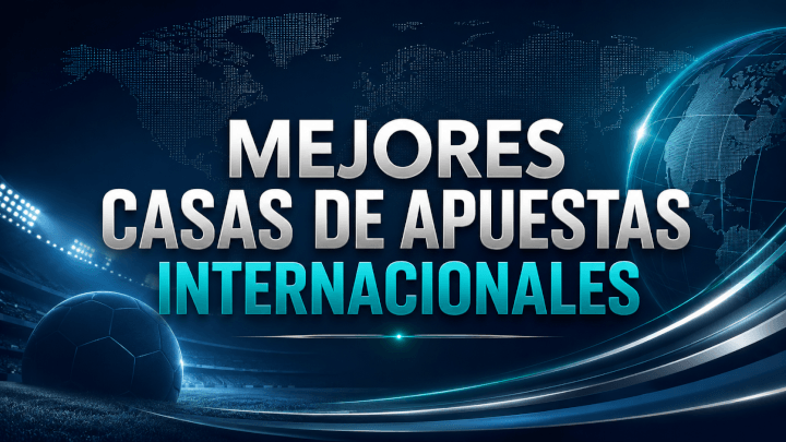 Mejores Casas de Apuestas Intenacionales