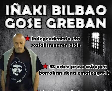 Iñaki Bilbao y la huelga de hambre que inspira a los duros de ETA e ignora Otegi