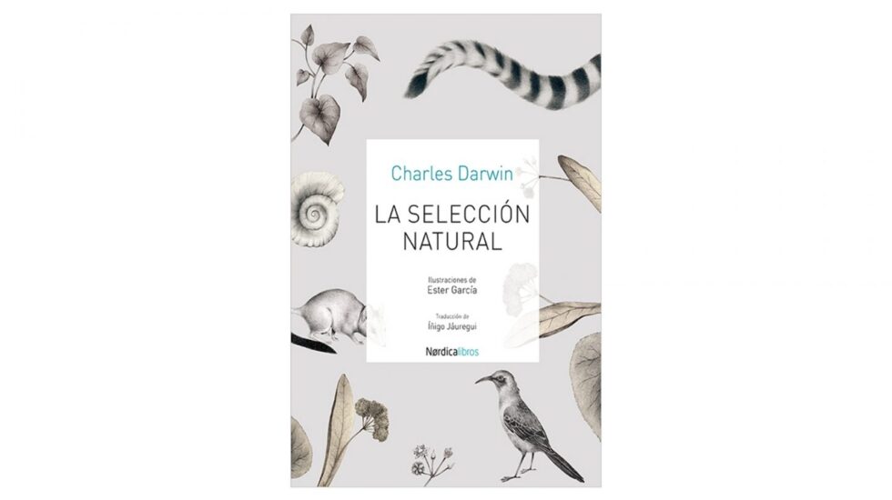 La selección natural, de Charles Darwin. Editado por Nórdica Libros.