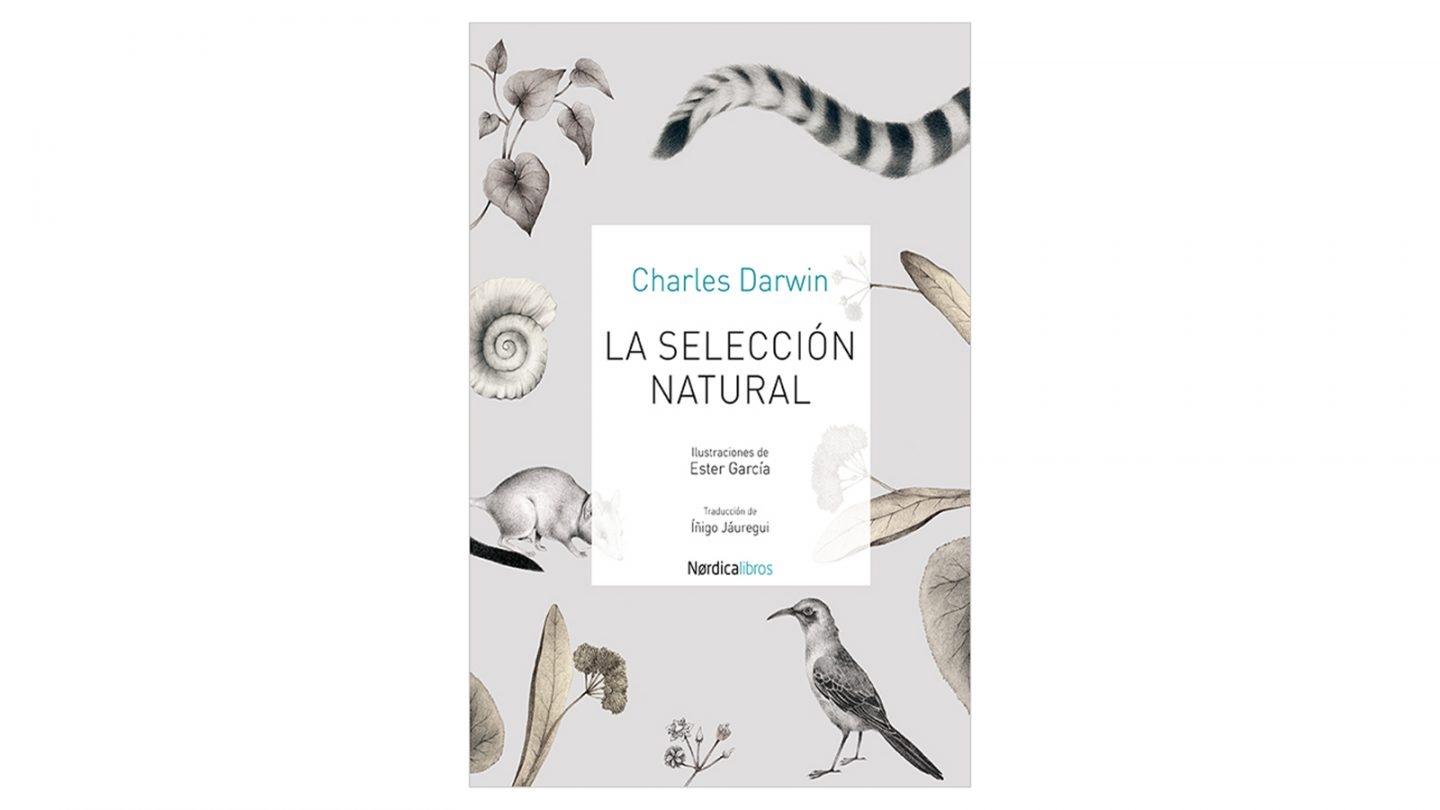 La selección natural, de Charles Darwin. Editado por Nórdica Libros.