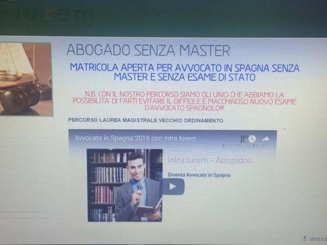 Promoción en Italia: “Abogado sin máster. Matrícula abierta para abogado en España. Sin máster y sin prueba de Estado (necesaria para colegiarse en Italia)”. “Somos los únicos que ofrecemos la posibilidad de ahorrar el difícil nuevo examen de abogado En España”.