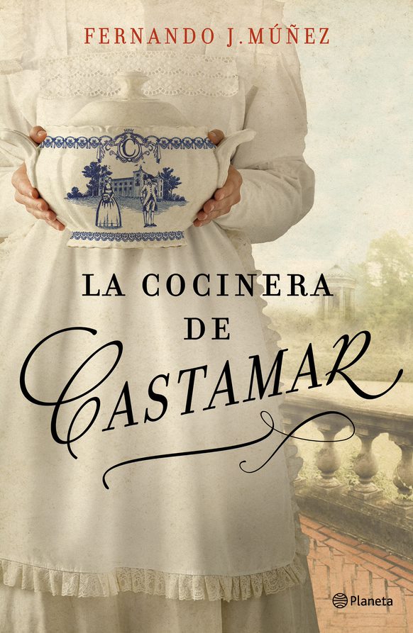 'La cocinera de Castamar', de Fernando J. Múñez. Ediciones Planeta.