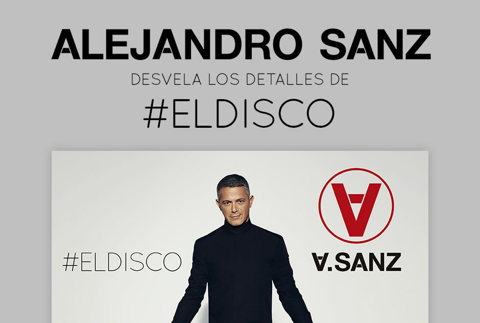 Alejandro Sanz desvela los detalles de '#ELDISCO'