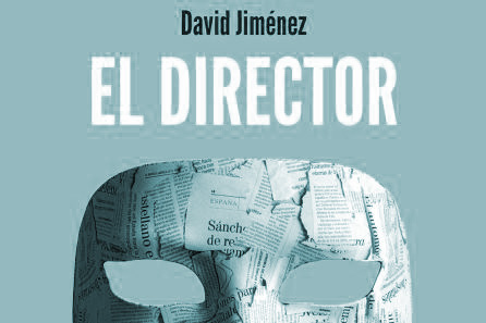 Portada de 'El director', de David Jiménez.