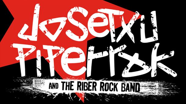 Josetxu Piperrak & The Riber Rock Band.