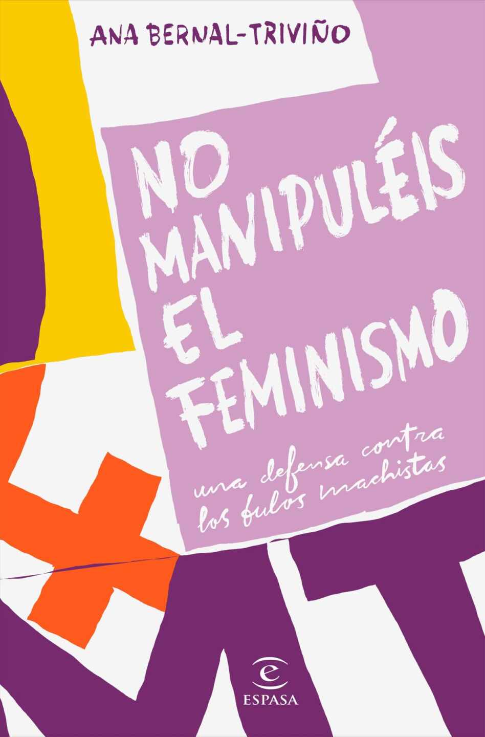 Portada del libro "No manipuléis el feminismo" de Ana Bernal-Triviño