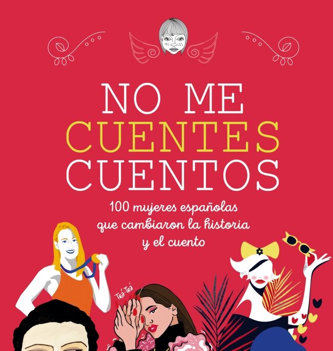 'No me cuentes cuentos' recupera las historias de cien españolas