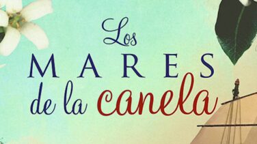 'Los mares de la canela', la libertad de los afectos