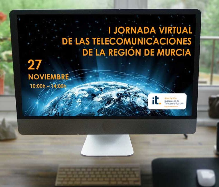 Los Telecos celebran el próximo viernes la I Jornada Virtual de las Telecomunicaciones de la Región de Murcia