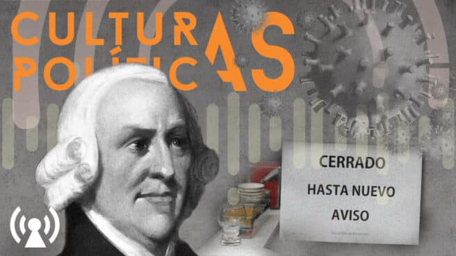 podcast-culturas-politicas-el-independiente-economia-post-covid Imagen de la sexta entrega de Culturas Políticas sobre la economía port Covid a través de Adam Smith