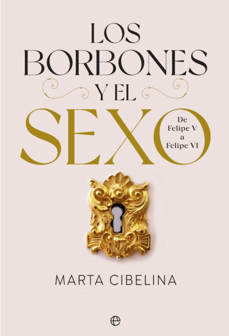 Portada de 'Los Borbones y el Sexo. De Felipe V a Felipe V'