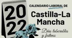 Días festivos en Castilla-La Mancha 2022: calendario laboral y puentes