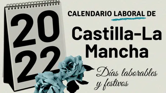 Días festivos en Castilla-La Mancha 2022: calendario laboral y puentes