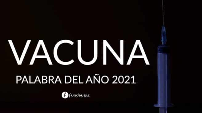 'Vacuna', palabra del año 2021 para la Fundéu