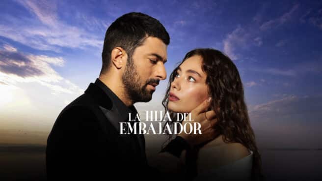 La hija del embajador, la nueva serie turca que triunfa 'La hija del embajador', la nnueva serie turca que triunfa