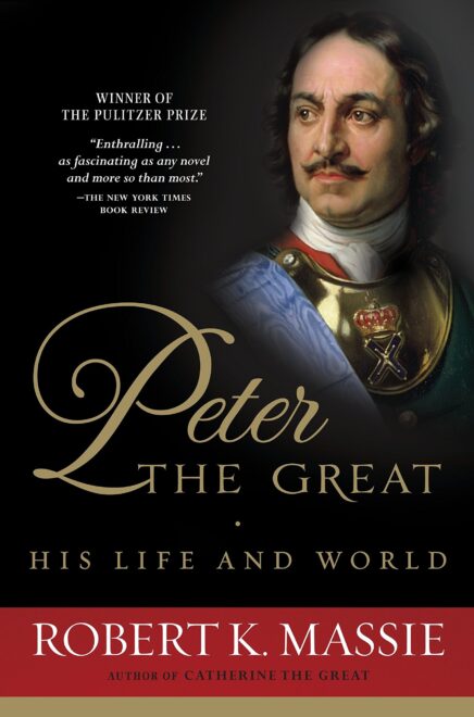 'Peter the Great. His life and world', de Robert K. Massie