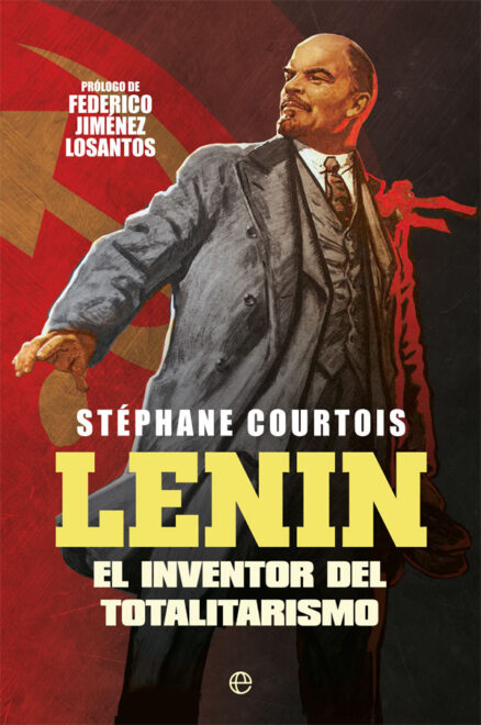 'Lenin. El inventor del totalitarismo', de Stéphane Courtois (la esfera de los libros). 