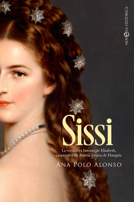 "Sissi. La verdadera historia de Elisabeth, emperatriz de Austria y reina de Hungría", de Ana Polo Alonso (Esfera de los Libros). La biografía que desvela que la mítica Sissi era bisexual. 