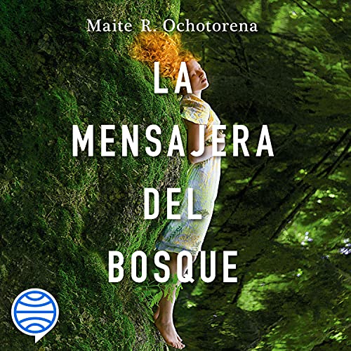 La Mensajera del Bosque de Mayte R. Ochotorena