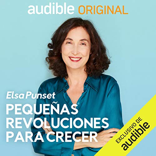 Pequeñas Revoluciones para Crecer de Elsa Punset 