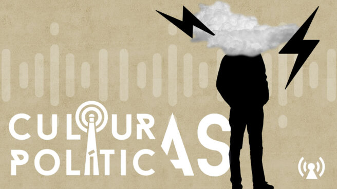 Podcast Culturas Políticas nueva serie sobre la crisis
