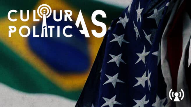 podcast-culturas-politicas-el-independiente-brasil-eeuu