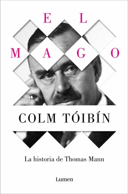 El mago, la historia de Thomas Mann, por el autor Colm Tóibín, uno de los mejores libros del 2022