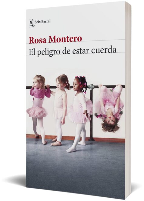 El peligro de estar cuerda, por la escritora y periodista Rosa Montero, uno de los mejores libros del 2022