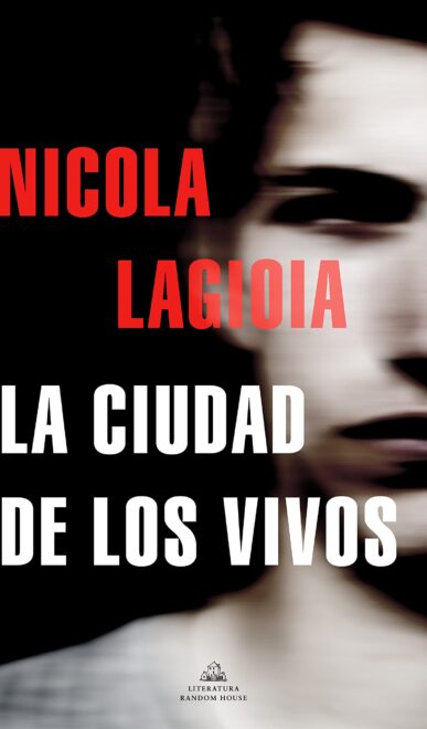 La ciudad de los vivos, por la autora Nicola Lagioia, uno de los mejores libros del 2022