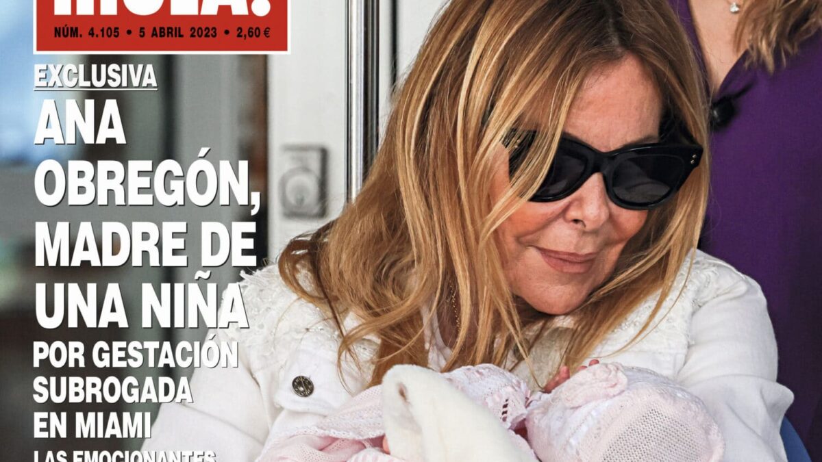 Portada de la Revista Hola en la que aparece la actriz y empresaria Ana Obregón, de 68 años, que ha sido madre por gestación subrogada