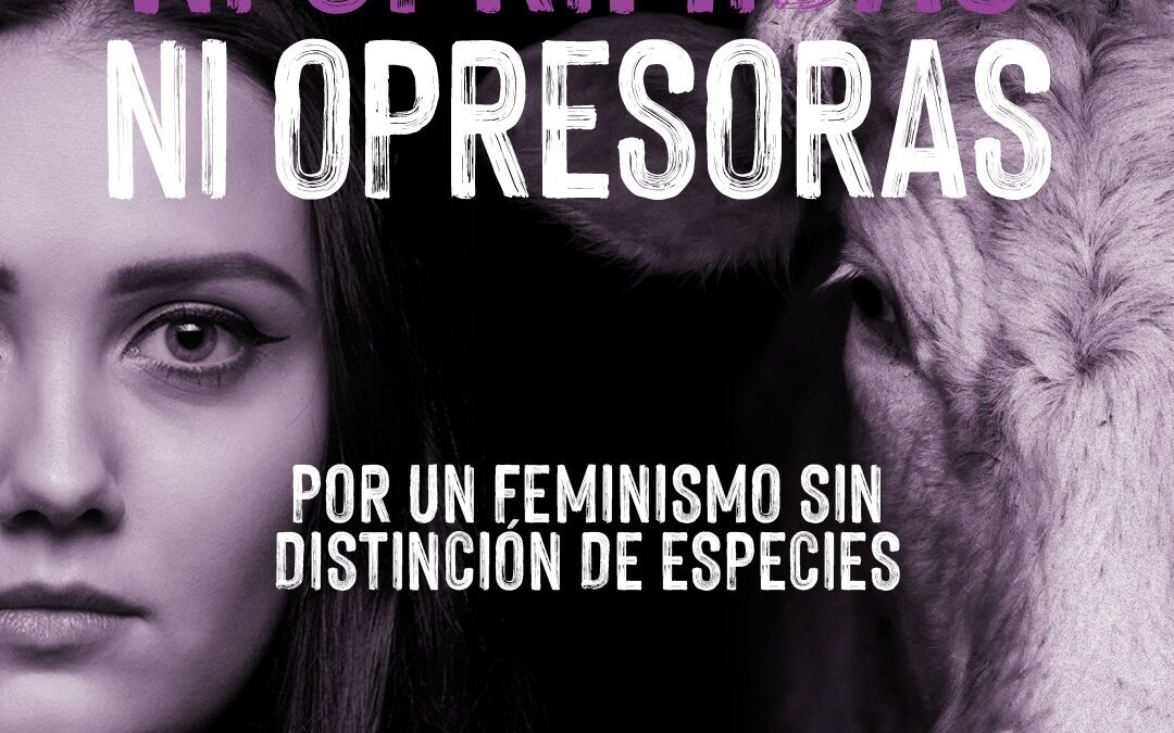 PACMA pide a la lucha feminista que no sea “ni oprimida ni opresora” en el Día de la Mujer