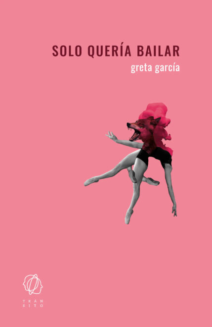 Portada de Solo quería bailar, de Greta García.