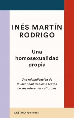 Una homosexualidad propia, Inés Martín Rodrigo