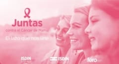 ISDIN lanza junto a la Fundación FERO la campaña 'Juntas' para concienciar sobre el cáncer de mama