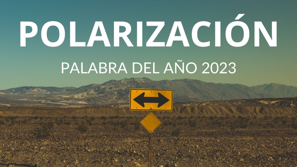 Polarización, palabra del año según la FundéuRAE.