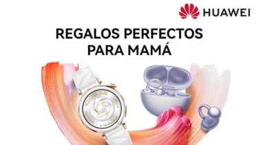 6 regalos HUAWEI ideales para sorprender el Día de la Madre