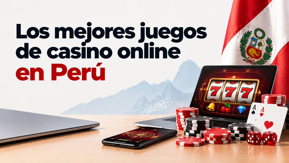 Los mejores juegos de casino online en Perú